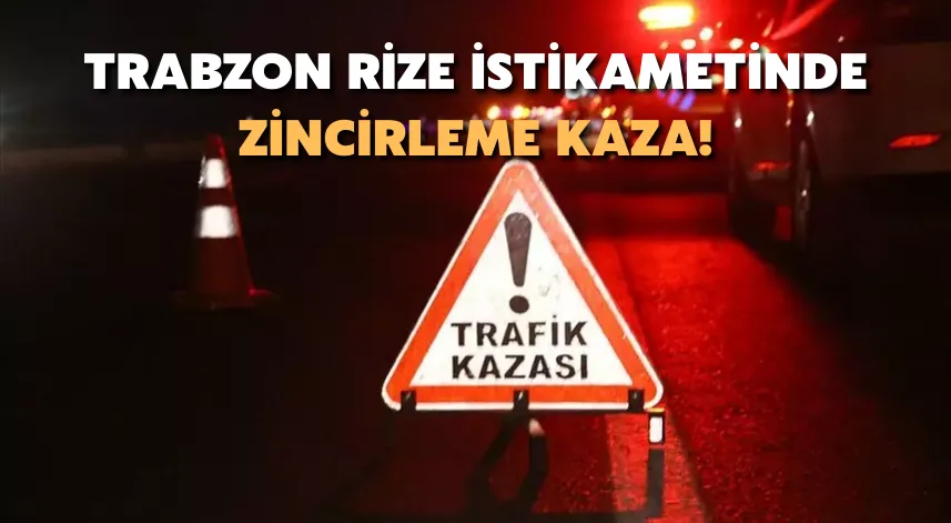 Trabzon' Rize İstikametinde Zincirleme Kaza: 7 Araç Çarpıştı, 2 Kişi Yaralandı