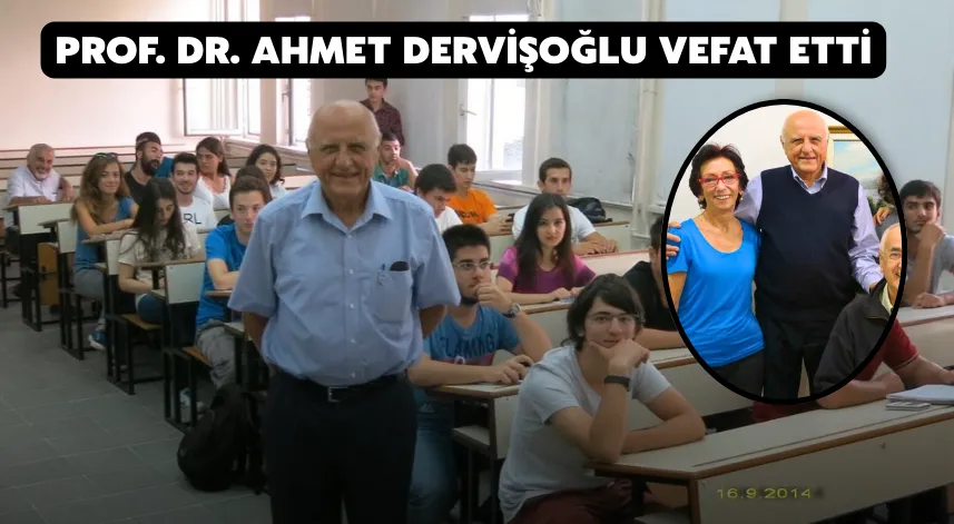 Prof. Dr. Ahmet Dervişoğlu vefat etti