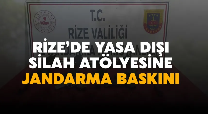 Rize’de Yasa Dışı Silah Atölyesine Jandarma Baskını