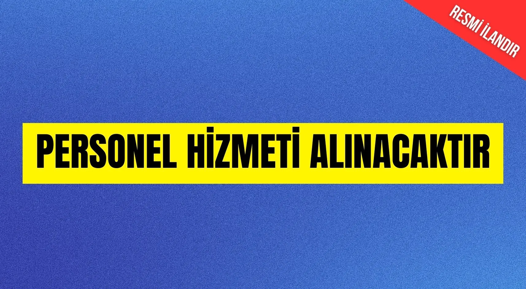 PERSONEL HİZMETİ ALINACAKTIR