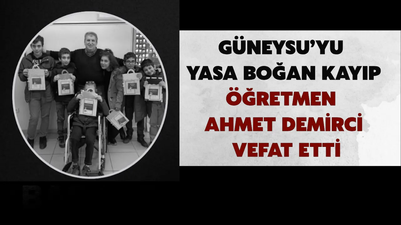 Güneysu’yu Yasa Boğan Kayıp: Öğretmen Ahmet Demirci Vefat Etti