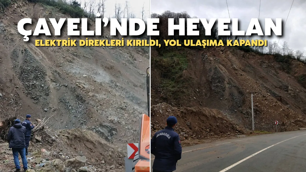 Çayeli’nde Heyelan: Elektrik Direkleri Kırıldı, Yol Ulaşıma Kapandı