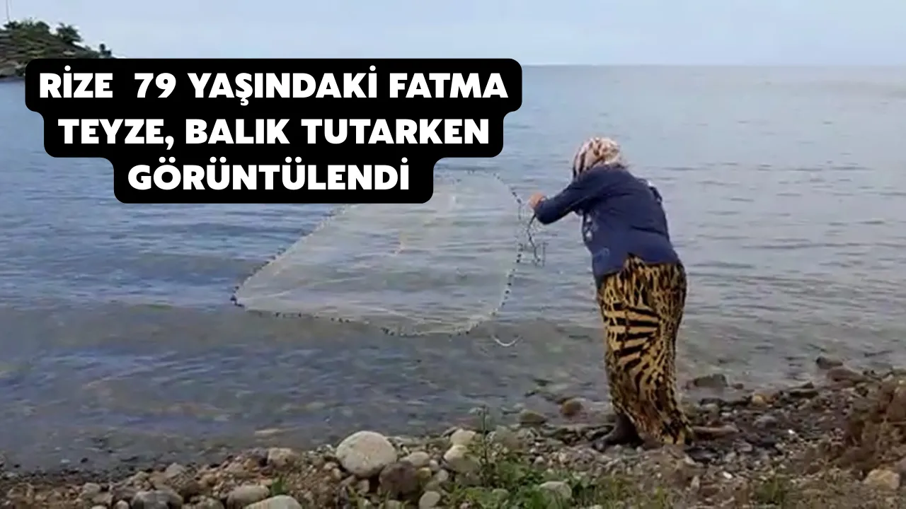 Rize'de 79 Yaşındaki Fatma Teyze, Balık Tutarken Görüntülendi 