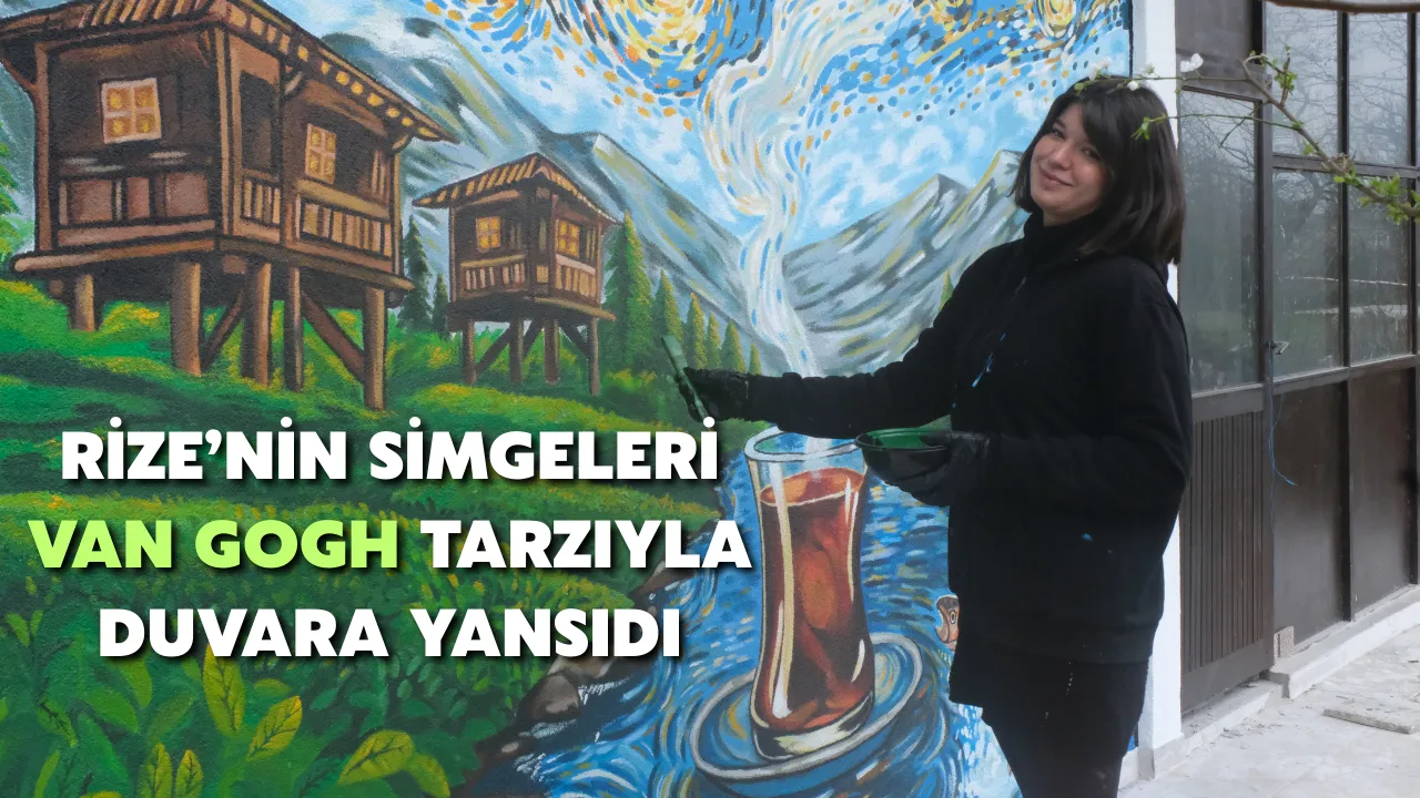 Rize’nin simgeleri Van Gogh tarzıyla duvara yansıdı