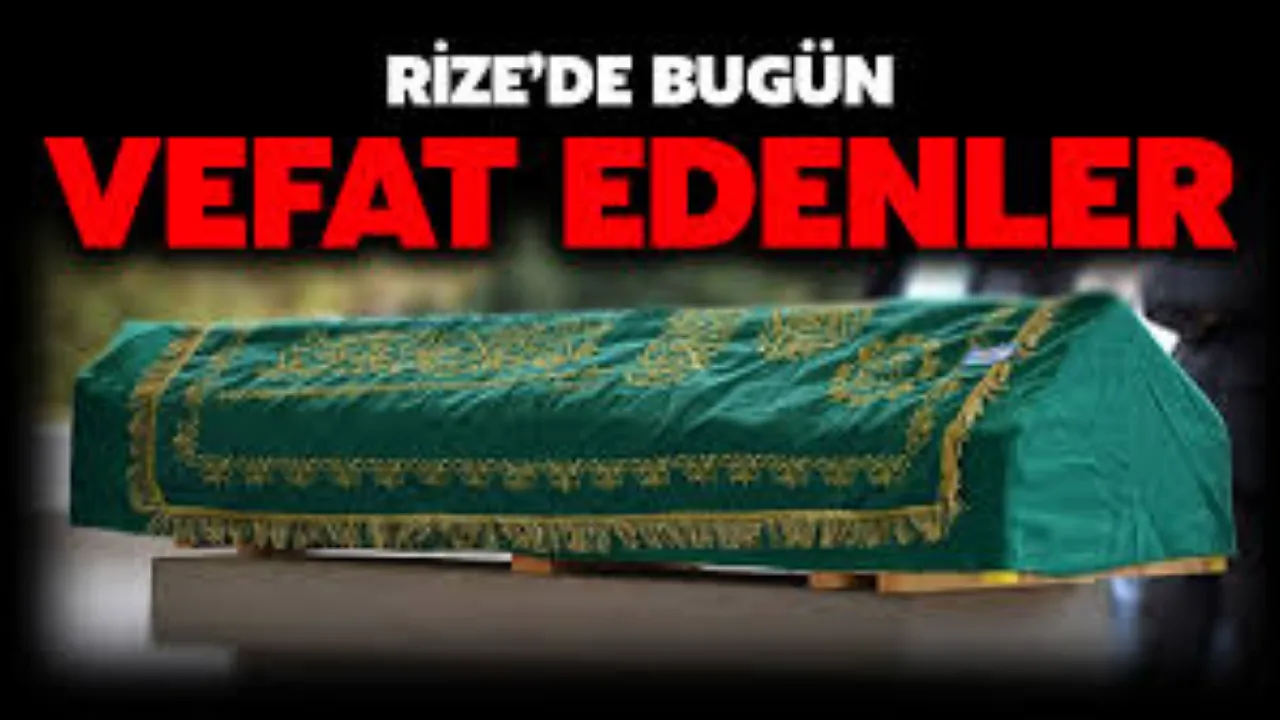 Rize’de Bugün Vefat Edenler 4 Mart 2026