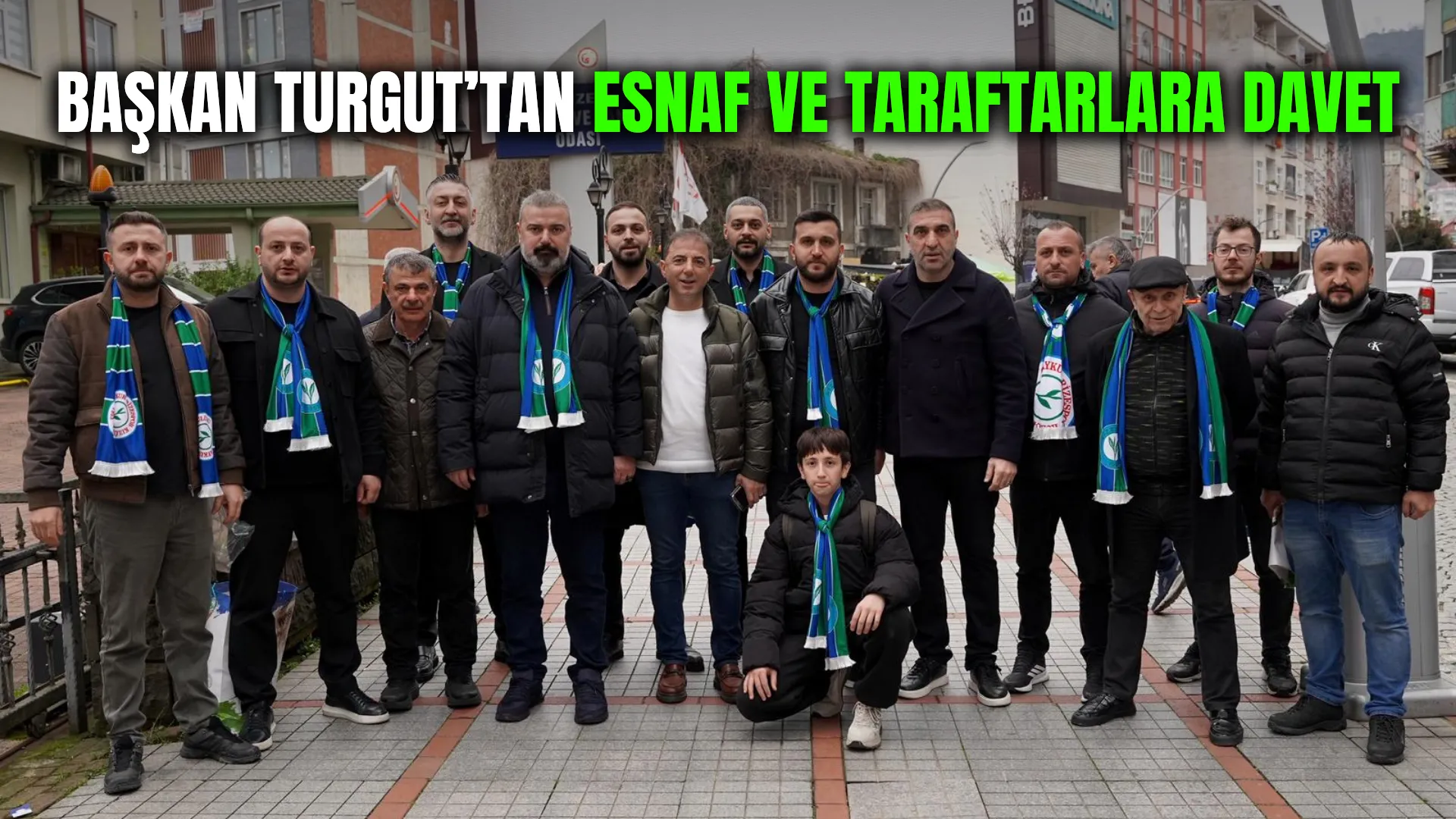 Başkan Turgut’tan Esnaf ve Taraftarlara Davet