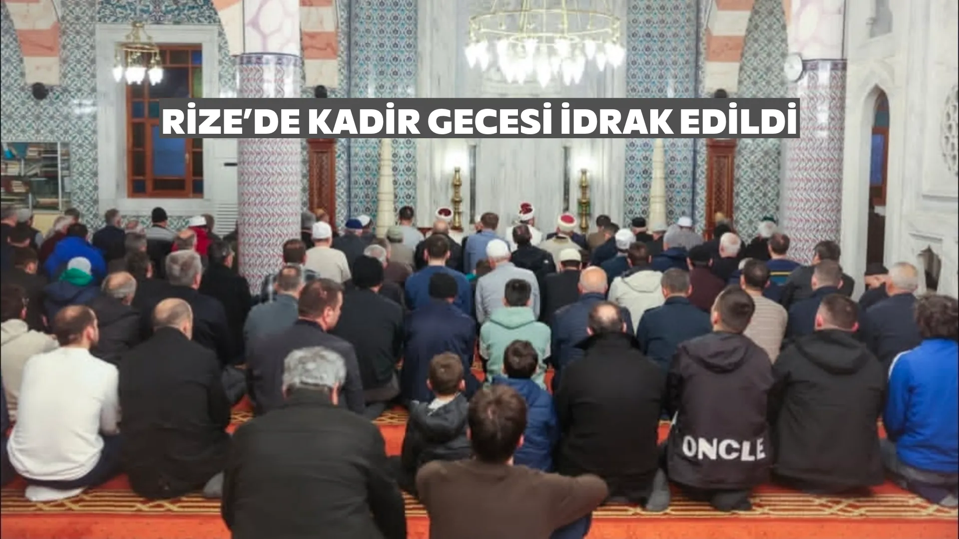 Rize'de Kadir Gecesi İdrak Edildi