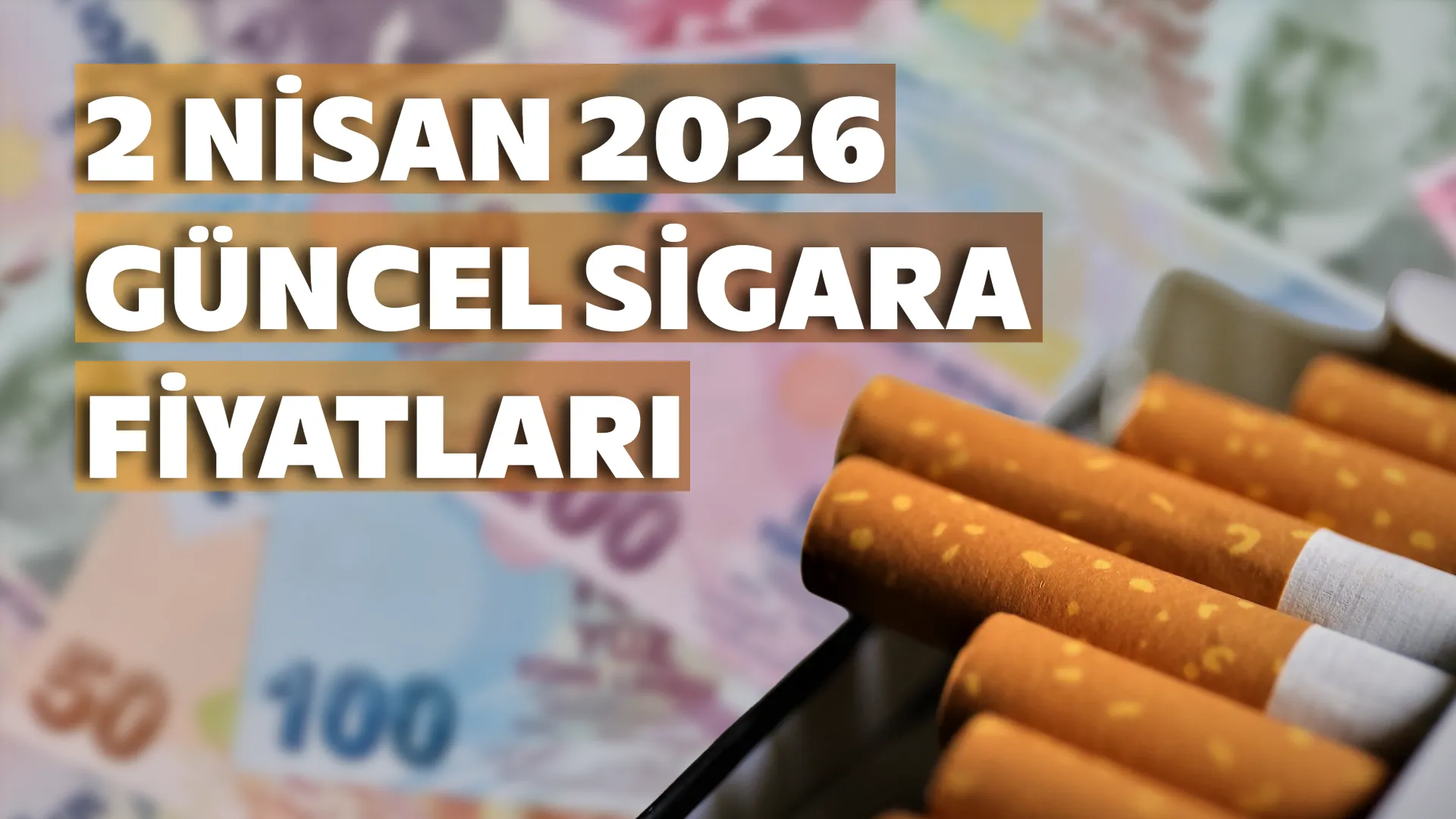 Güncel Sigara Fiyatları 2 Nisan 2026 | Parliament, Marlboro, Camel, Winston Fiyatı