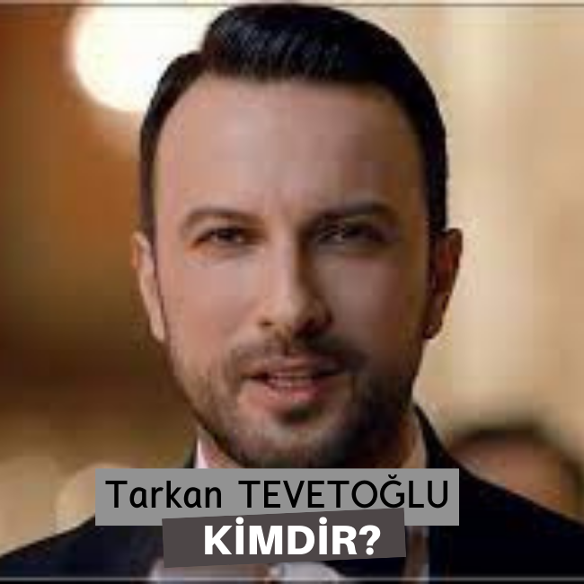 Tarkan Tevetoğlu Kimdir