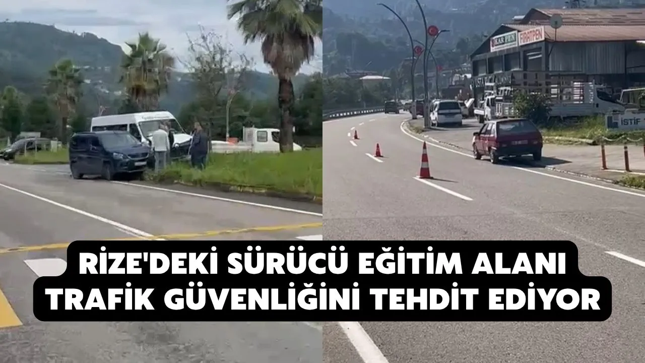 Rize'deki Sürücü Eğitim Alanı Trafik Güvenliğini Tehdit Ediyor