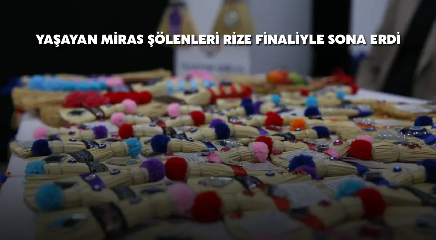 Yaşayan Miras Şölenleri Rize Finaliyle Sona Erdi